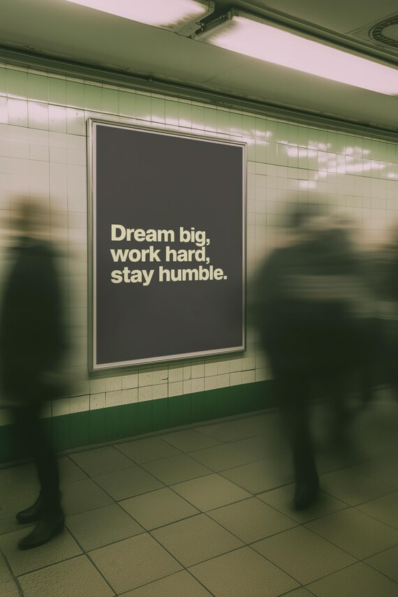 Dream Big Work Hard Stay Humble, Minimalist Quote Poster