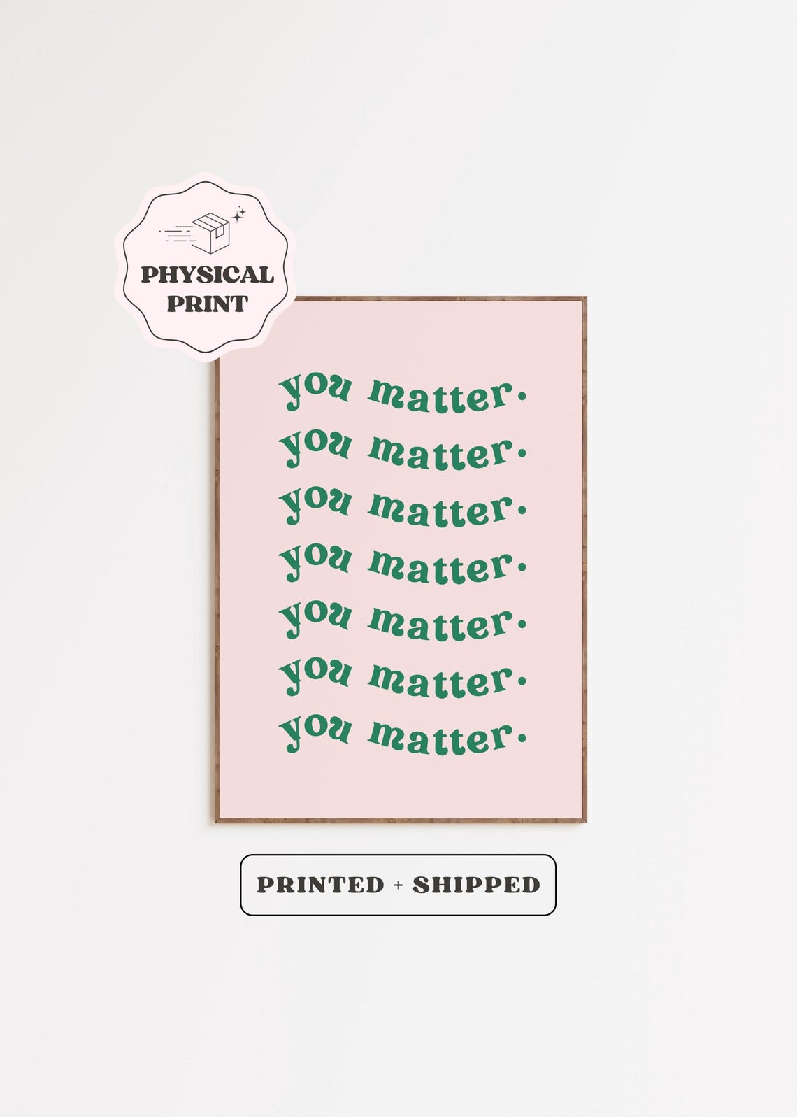 You Matter Repeated Green Retro Typography Pink Quote Poster