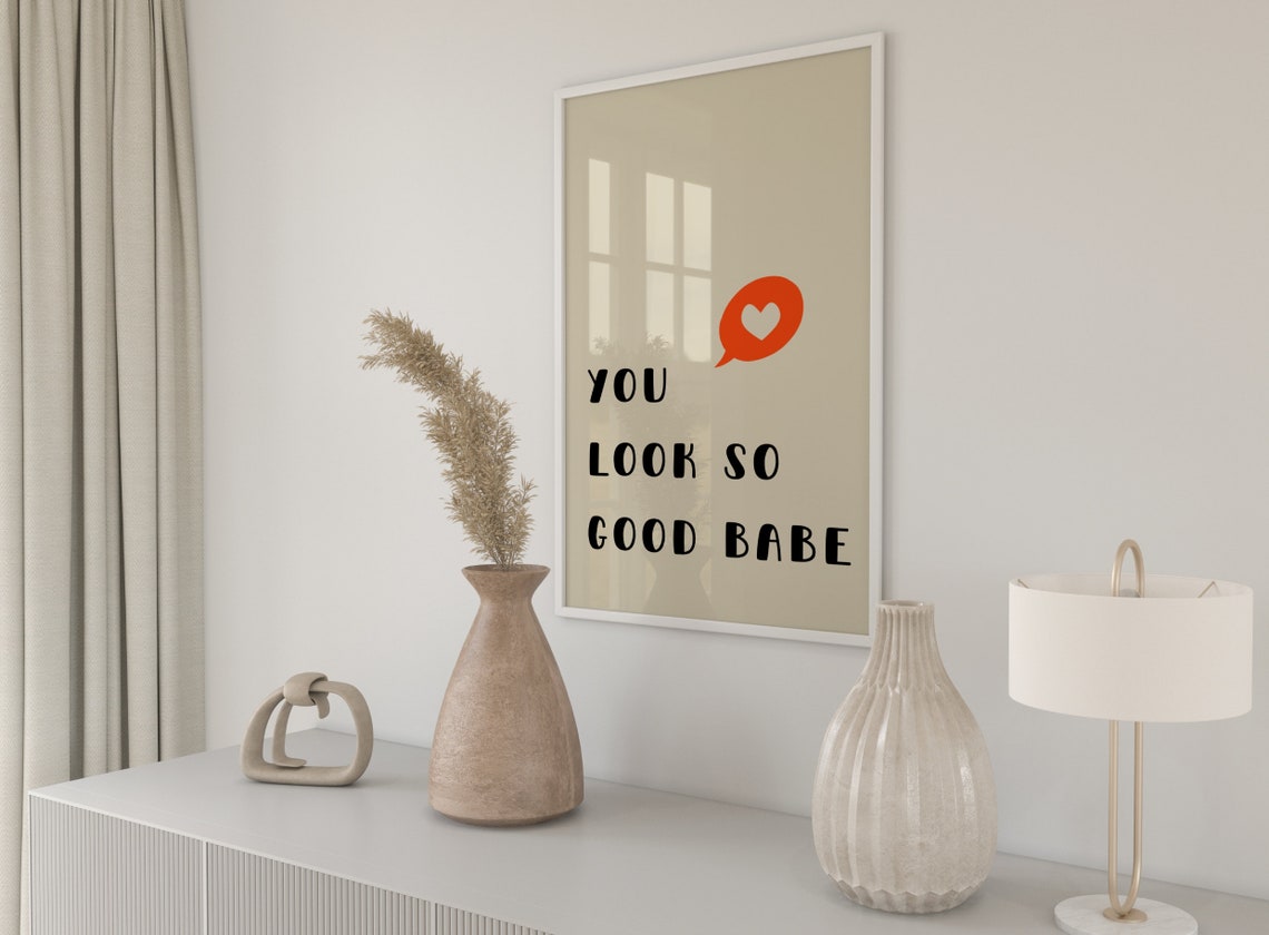 You Look So Good Babe Minimalist Beige Typography Quote Poster - Image 2