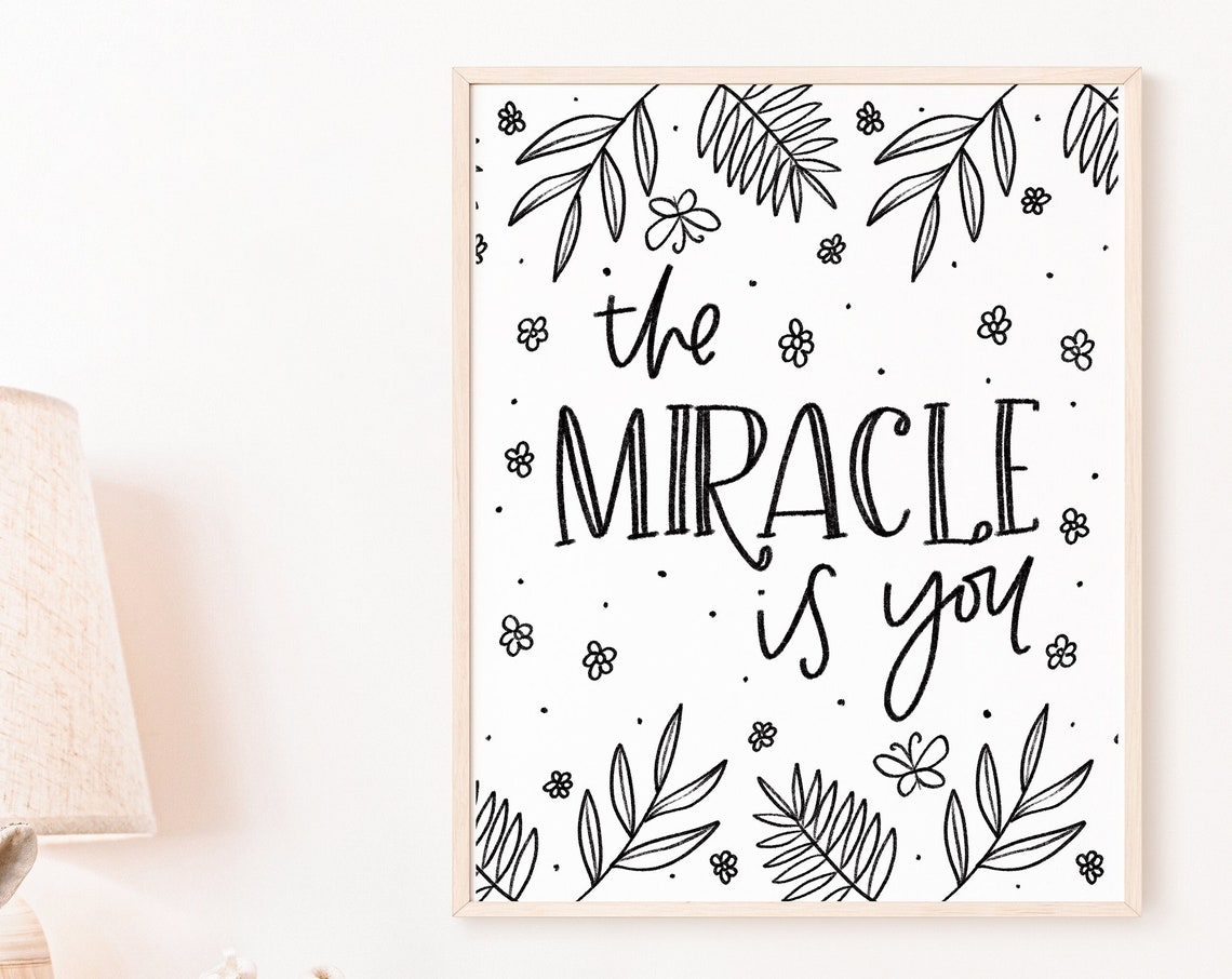 The Miracle Is You Hand Lettered Botanical Quote Wall Poster