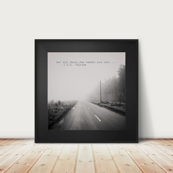 Not All Those Who Wander Are Lost Tolkien Quote Foggy Road Poster