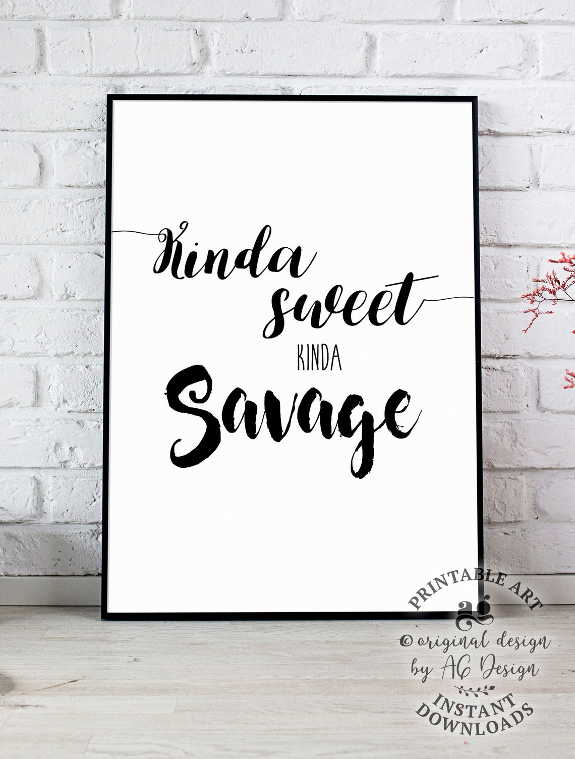 Kinda Sweet Kinda Savage Sassy Script Typography Wall Quote Poster