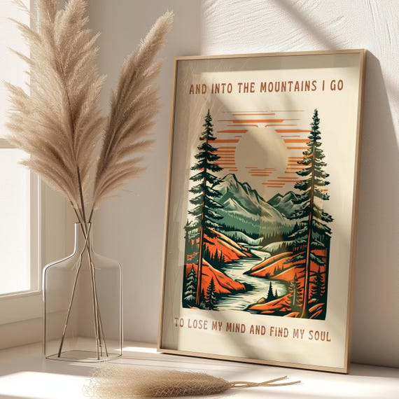 Into The Mountains Motivational Poster Inspirational Print Positive Quotes Motivational Wall Art Uplifting Road Trip Wellbeing Print