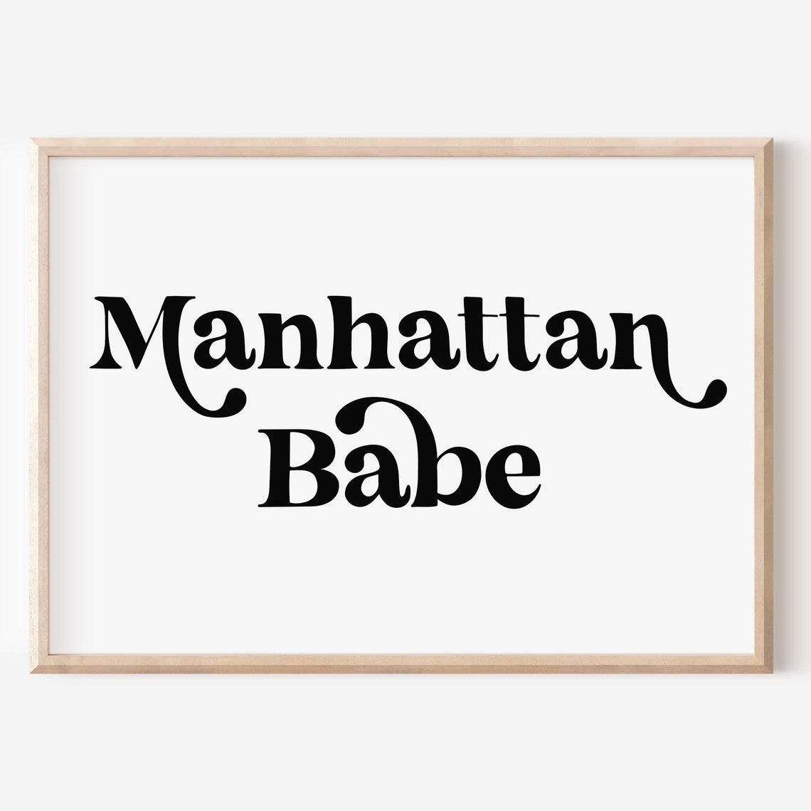 Manhattan Babe Black Script Typography New York Wall Decor Poster