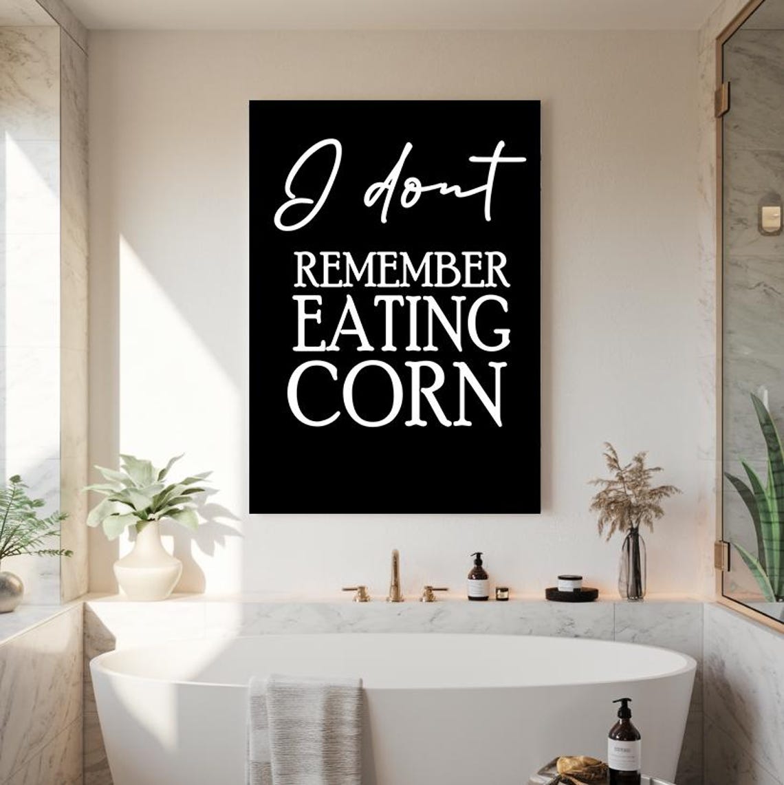 I Dont Remember Eating Corn Funny Bathroom Black White Poster - Image 2