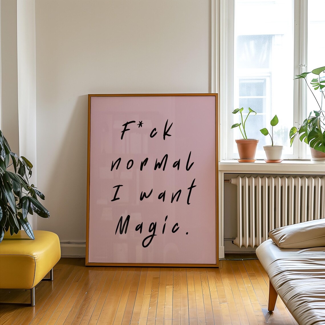 Fck Normal I Want Magic, Modern Typography Art