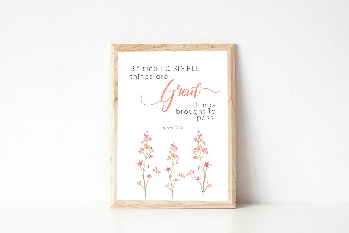 By Small And Simple Things, Alma 37:6 Art Print