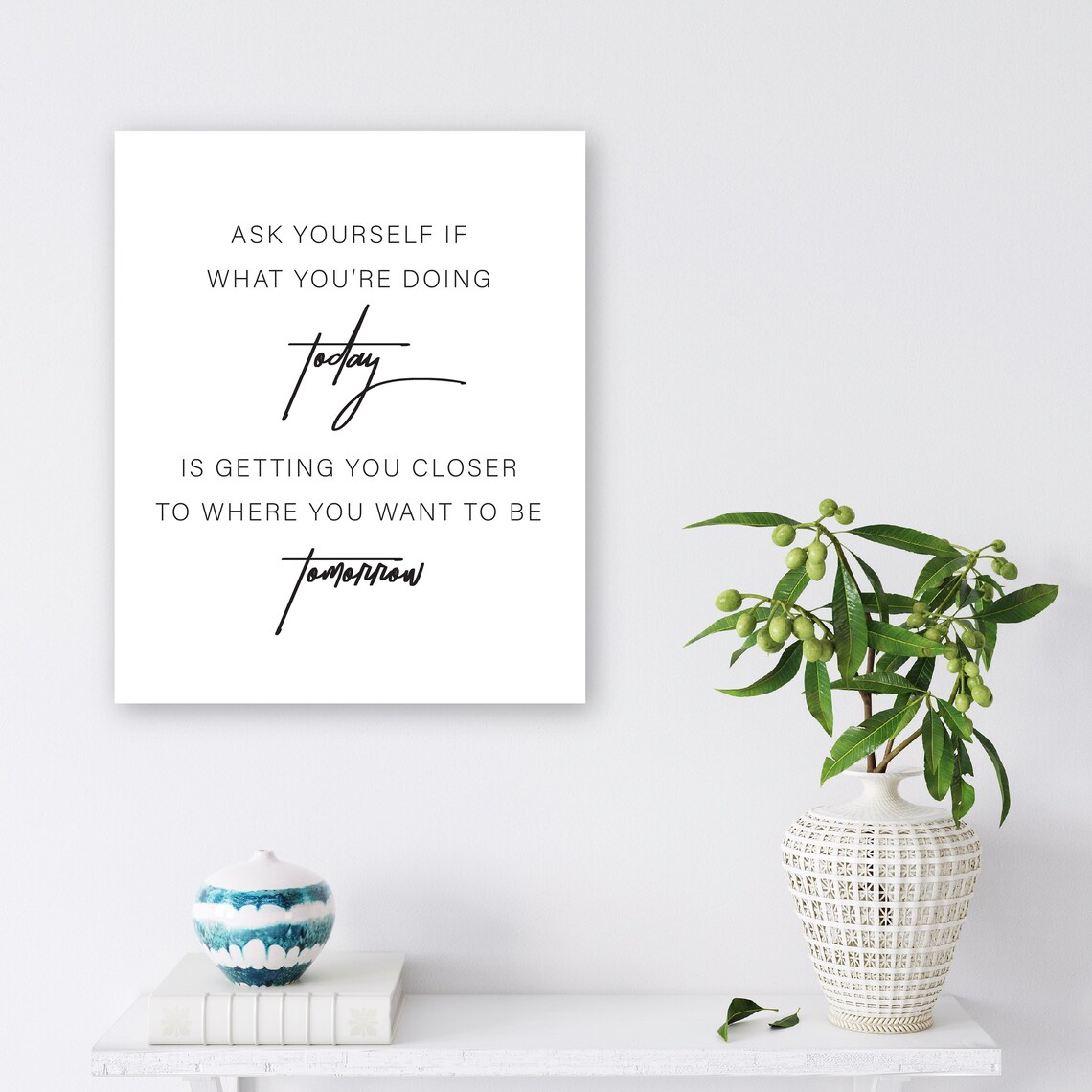 Ask Yourself If Today Brings You Closer To Tomorrow Motivational Wall Art - Image 2