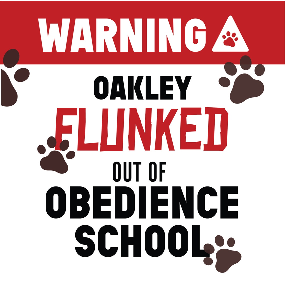 Warning Our Dog Flunked Out Of Obedience School Funny Paw Poster - Image 3