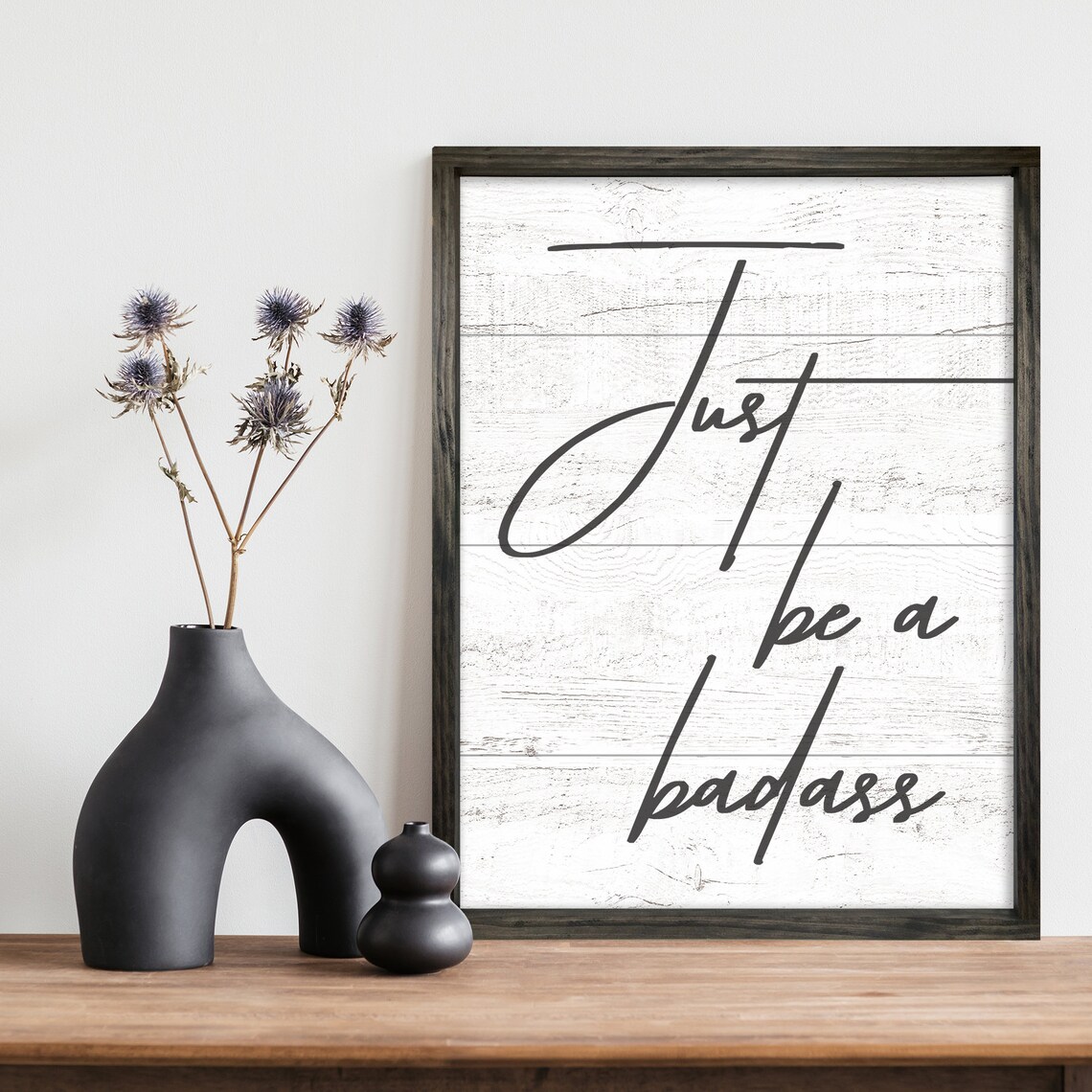 Just Be A Badass Funny Inspirational Wall Decor Motivational Decor Office Decor Uplifting Quotes Coworker Gift Ideas