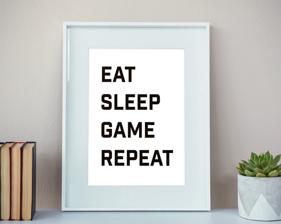 Eat Sleep Game Repeat Wall Art For Gamers Gaming Wall Art Funny Gamer Gift Gaming Zone Gaming Decor Man Cave Art Gift For Gamers