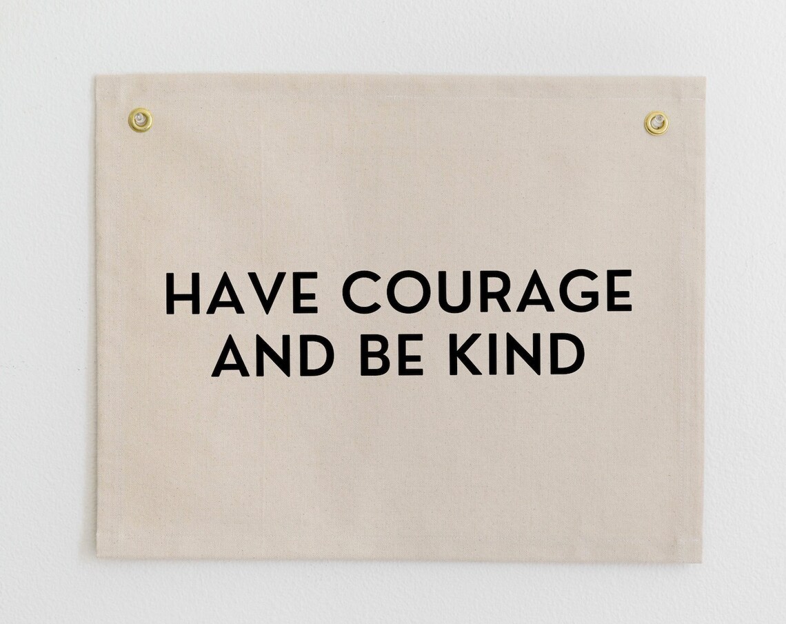 Have Courage and Be Kind Motivational Wall Banner