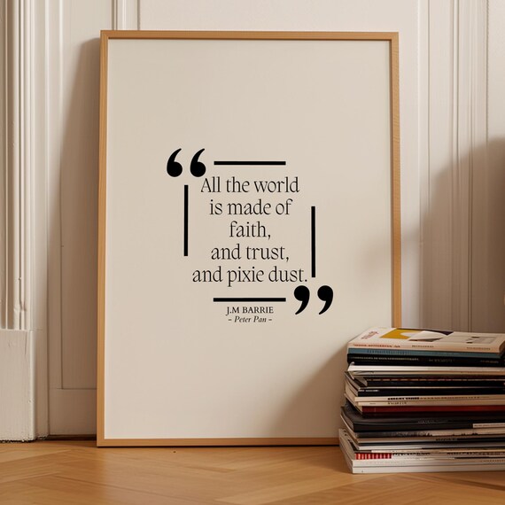 J.M Barrie Peter Pan Faith Trust And Pixie Dust Magical Quote Poster