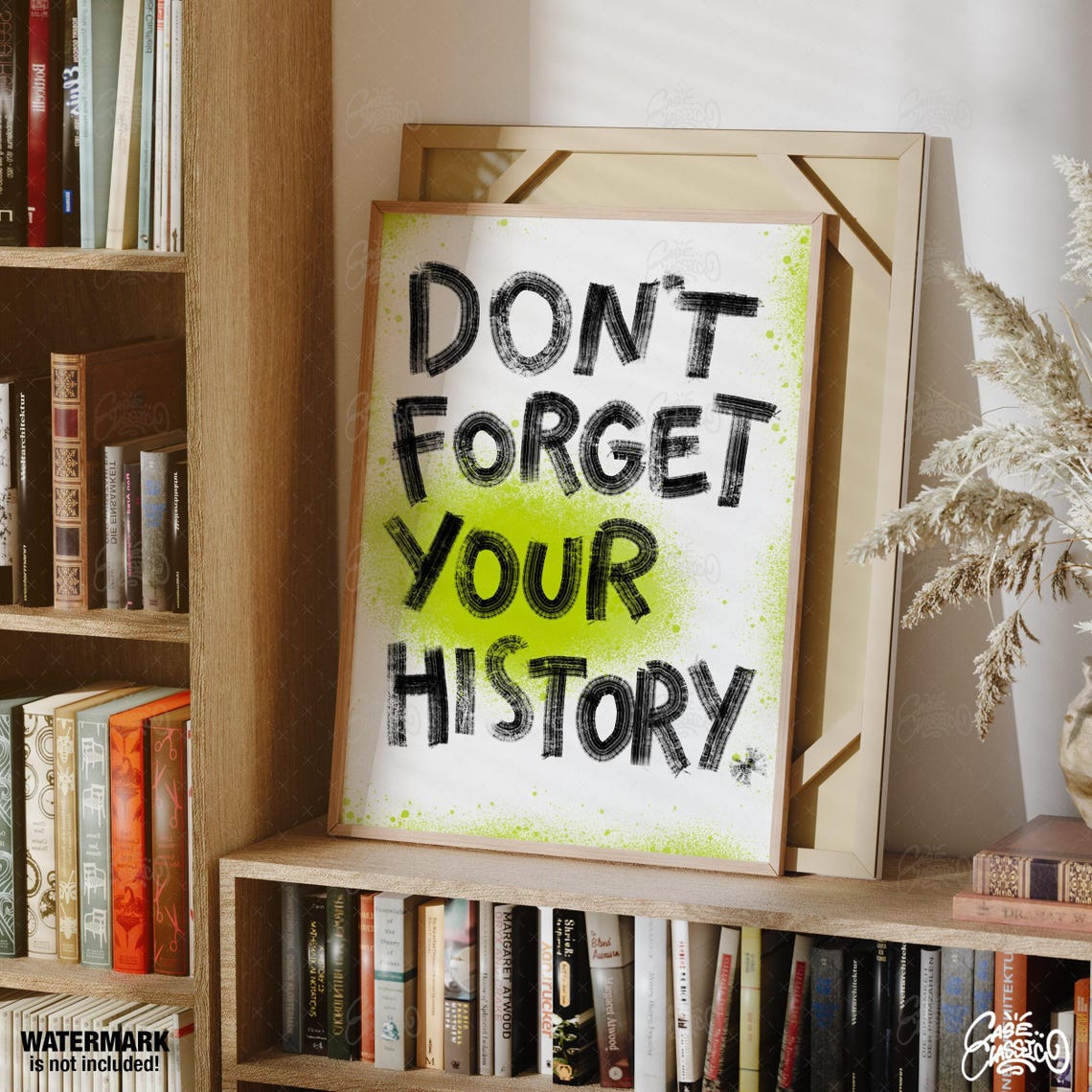 Don't Forget Your History Lime Green Spray Paint Quote Poster - Image 2