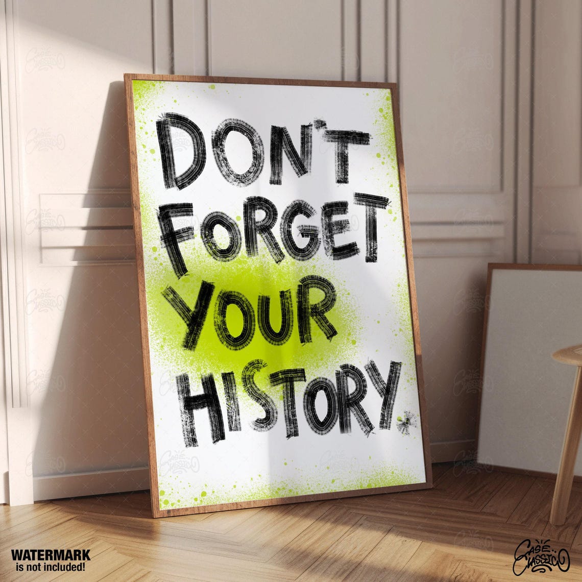 Don't Forget Your History Lime Green Spray Paint Quote Poster - Image 4