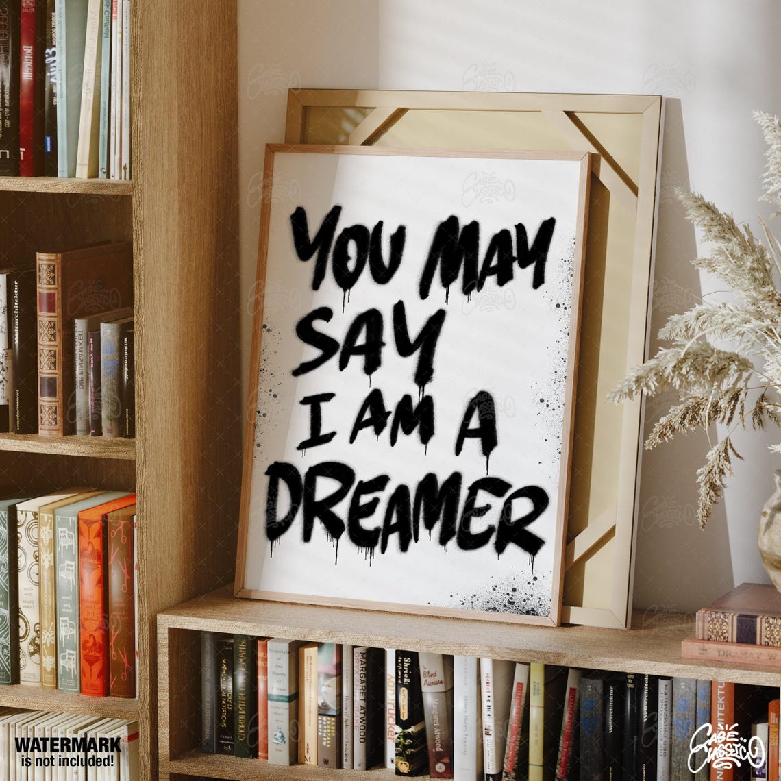 You May Say I Am A Dreamer Spray Paint Drip Typography Poster - Image 2