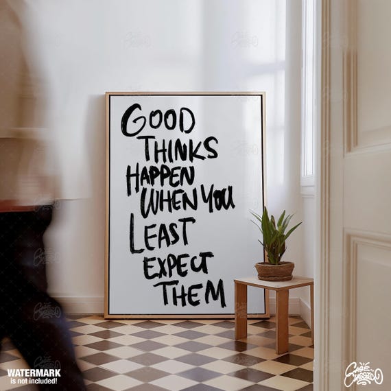 Good Things Happen When You Least Expect Them Quote Print Motivational Poster Inspirational Wall Art Typography Print Indie Room Decor
