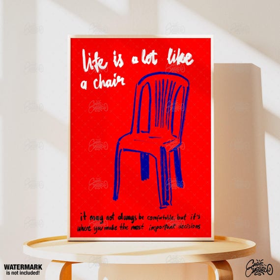 Life Is A Lot Like A Chair Inspirational Wall Art Quote Print Motivational Poster Indie Room Decor Typography Print Fine Art Print
