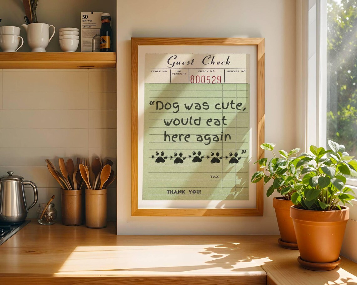 Dog Was Cute Guest Check Funny Puppy Kitchen Quote Art Poster