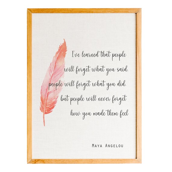 Maya Angelou How You Made Them Feel Feather Quote Inspirational Poster