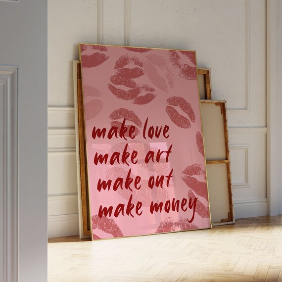 Pink Lips Kiss Mark Poster with Make Love Make Art Typography