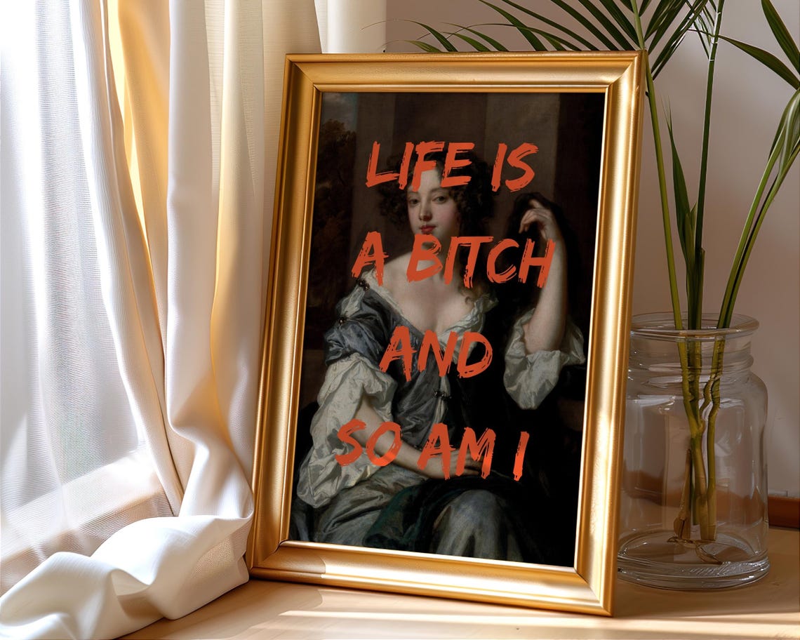 Life Is A Bitch And So Am I Graffiti Altered Baroque Portrait Poster - Image 5