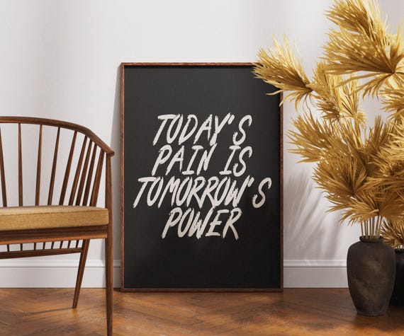 Todays Pain Is Tomorrows Power Wall Art Motivational Quote Poster Bold Black And White Brush Typography Print Mindset Decor