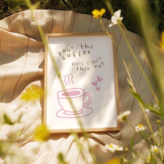 Pour the Coffee Lets Figure This Out Pink Cup Kitchen Poster