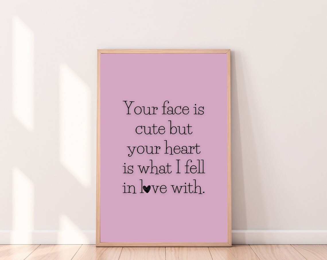 Your Face Is Cute But Your Heart Is What I Fell In Love With Poster