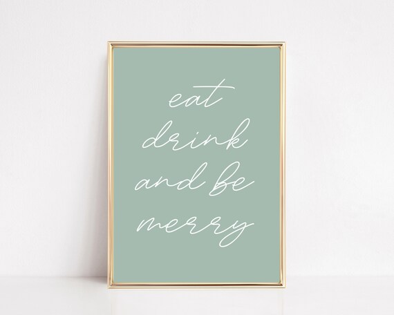 Eat Drink and Be Merry Sage Green Script Christmas Quote Wall Art