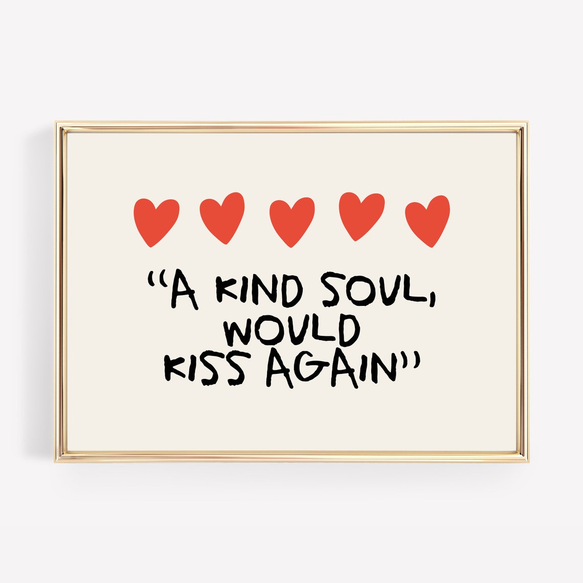 A Kind Soul Would Kiss Again Red Hearts Hand Drawn Quote Poster