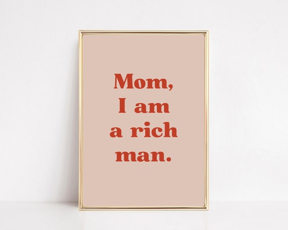 Mom I Am A Rich Man Print Feminist Poster Female Empowerment Retro Wall Art Girl Power Print Dorm Wall Art