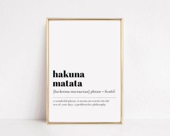 Hakuna Matata Art Definition Funny Quote Print