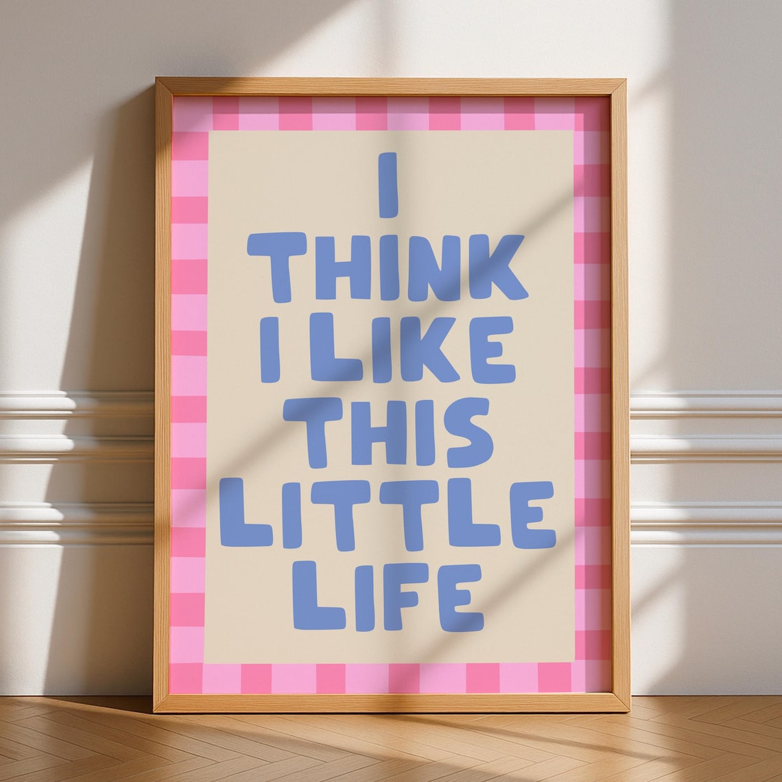 I Think Like This Little Life Typography Art Print