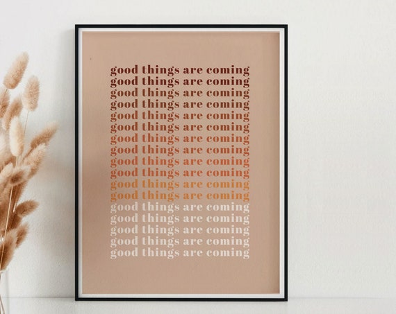 Good Things Are Coming Motivational Typography Art Print