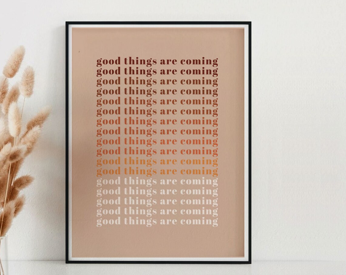 Good Things Are Coming Motivational Typography Art Print
