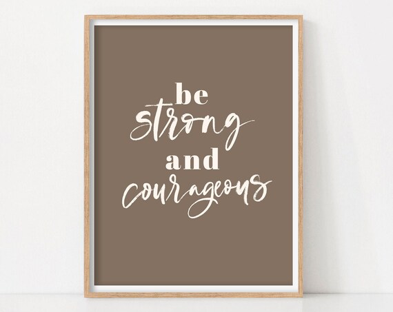 Be Strong And Courageous Bible Verse Wall Art Inspirational Quote Christian Decor