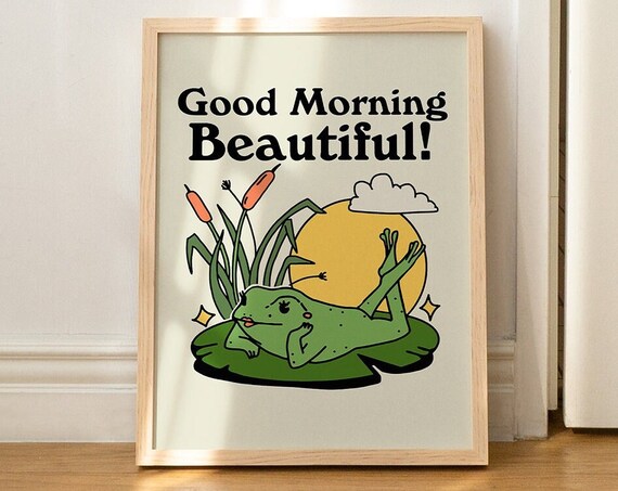 Good Morning Beautiful Lazy Frog Lily Pad Colorful Funny Poster