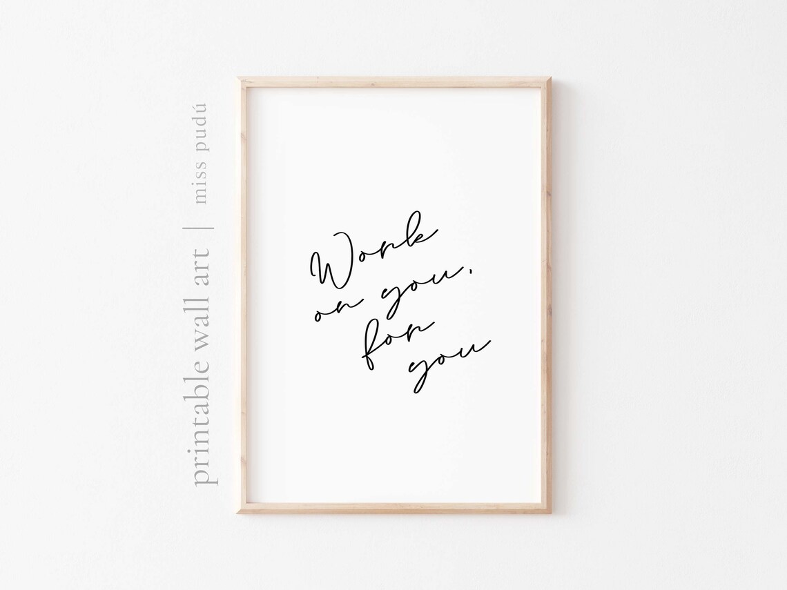 Work on You for You Self Care Motivational Quote Minimalist Wall Art
