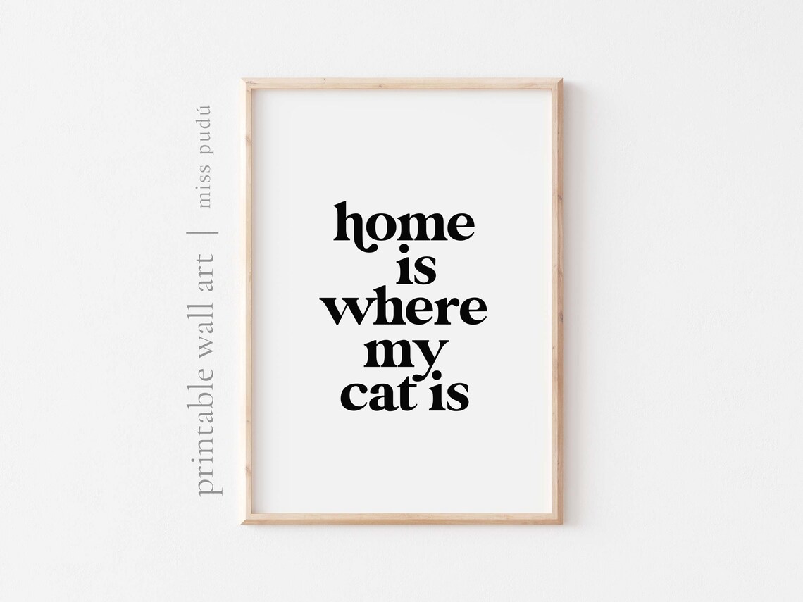 Home Is Where My Cat Is Quote Poster, Cat Lover Decor