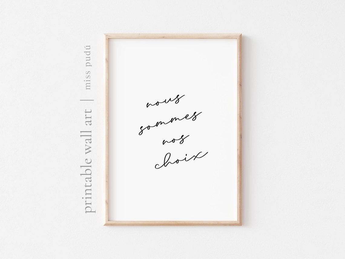 Nous Sommes Nos Choix French We Are Our Choices Quote Poster