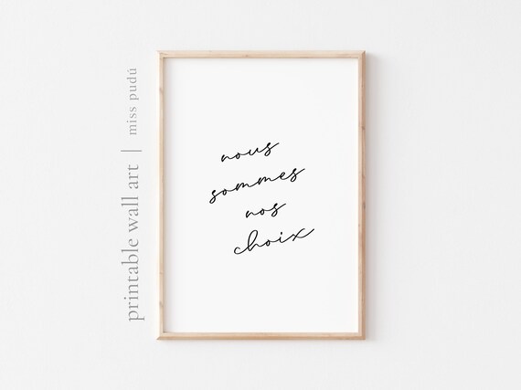 Nous Sommes Nos Choix French We Are Our Choices Quote Poster