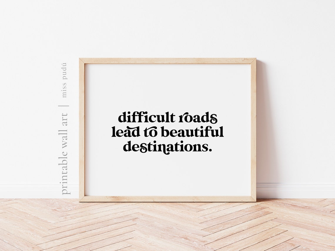 Difficult Roads Lead To Beautiful Destinations Travel Quote Wall Art