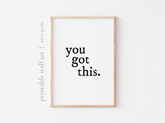 You Got This Bold Serif Statement Black And White Typography Poster