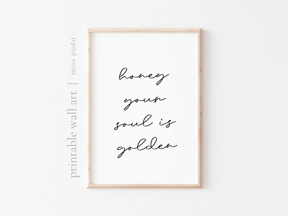 Honey Your Soul Is Golden Positive Affirmation Minimalist Quote Poster