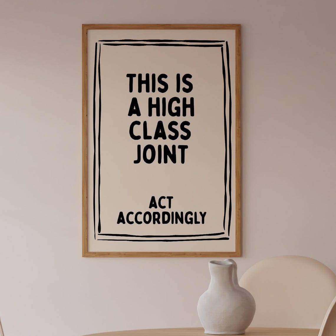 This Is A High Class Place Art Trendy Neutral Funny Bold Business Sign For Dorm Quote