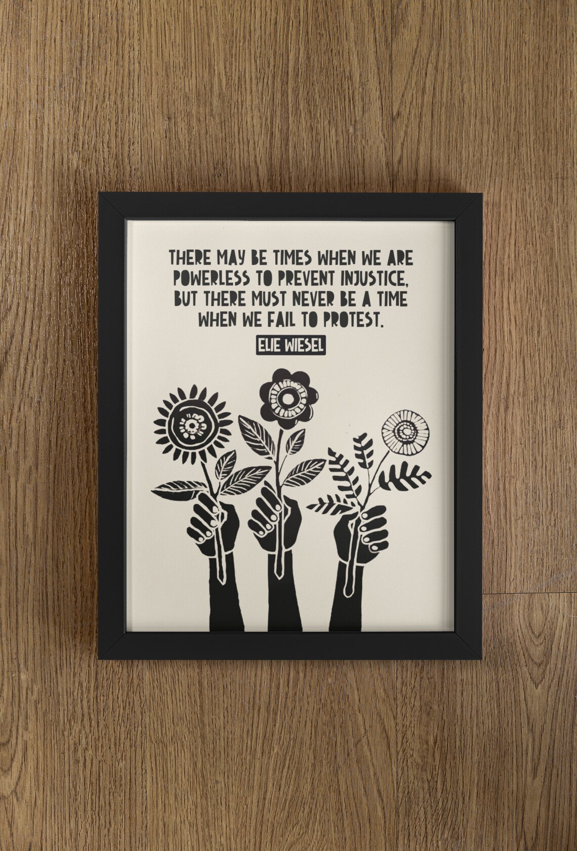 Elie Wiesel Never Fail To Protest Quote Print