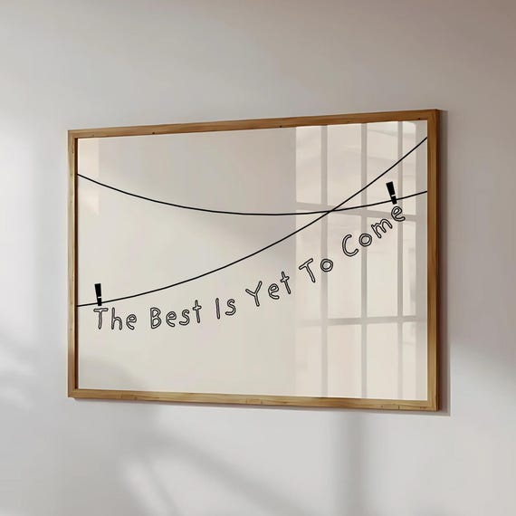 The Best Is Yet To Come Print Trendy Hanging Letters Sign Positive Quote Corporate Gift Apartment Decor Above Bed Art Office Desk