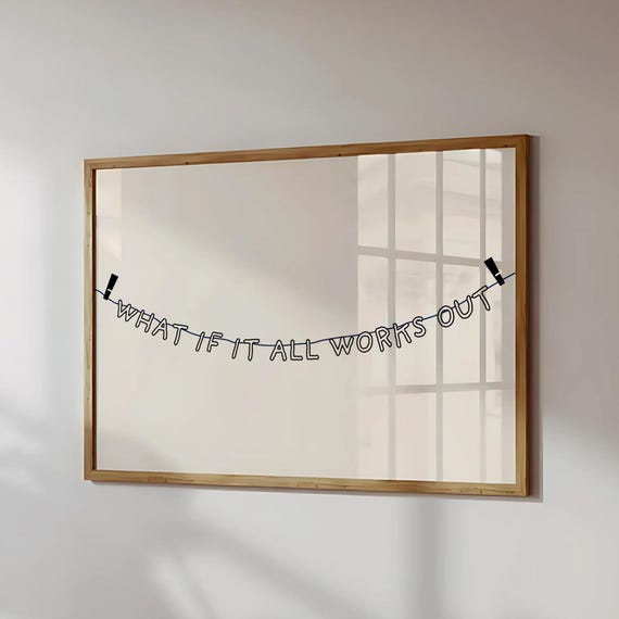 What If It All Works Out Print Hanging Letters Sign Positive Quote Corporate Gift Dorm Room Apartment Decor Above Bed Art Office Desk