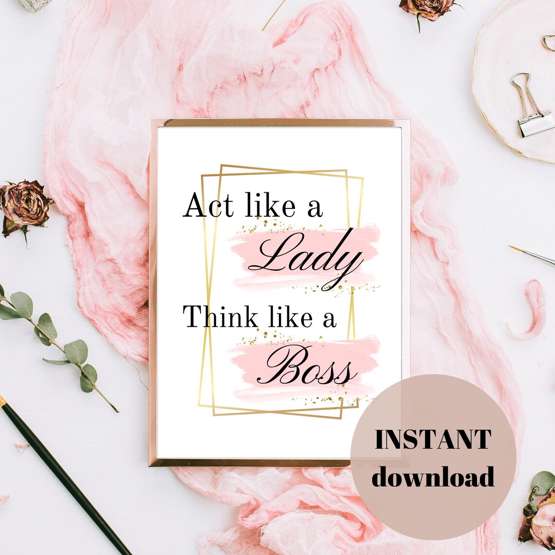 Act Like A Lady Think Like A Boss Gold Frame Inspirational Quote Poster - Image 4